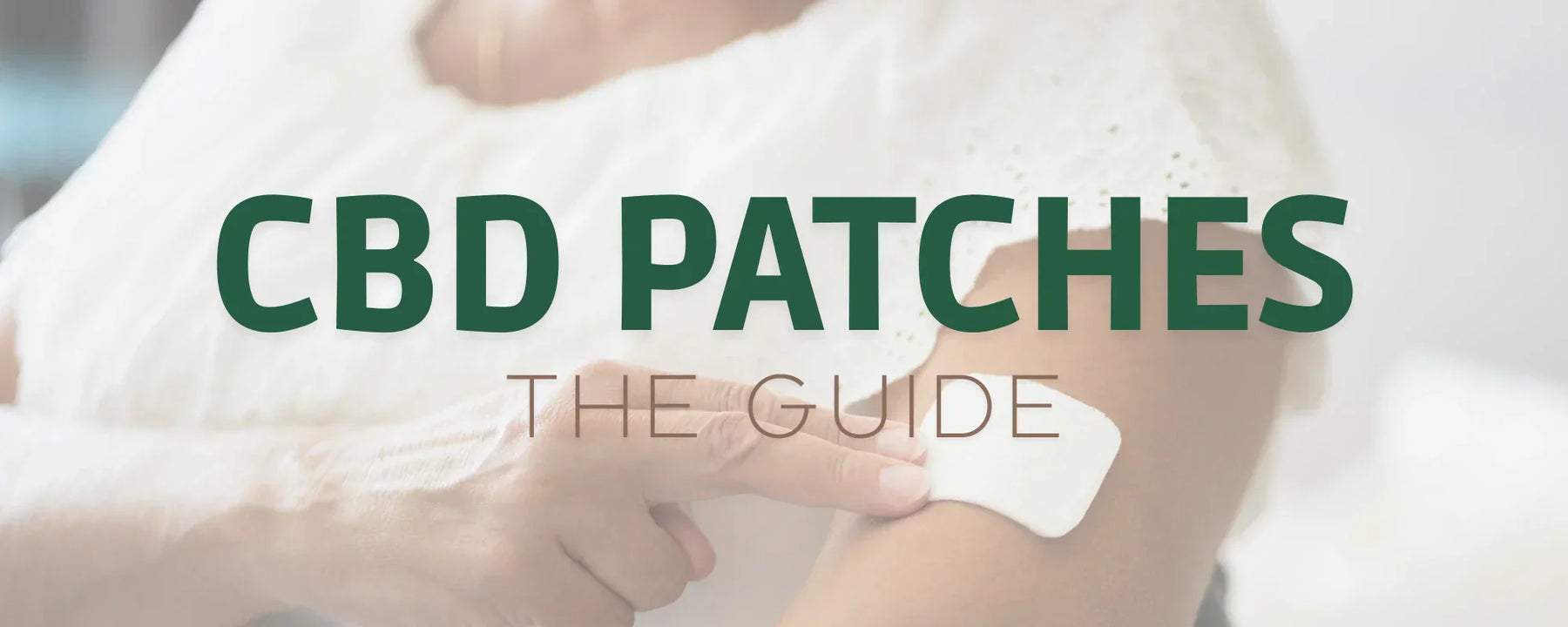CBD Patches - The Guide