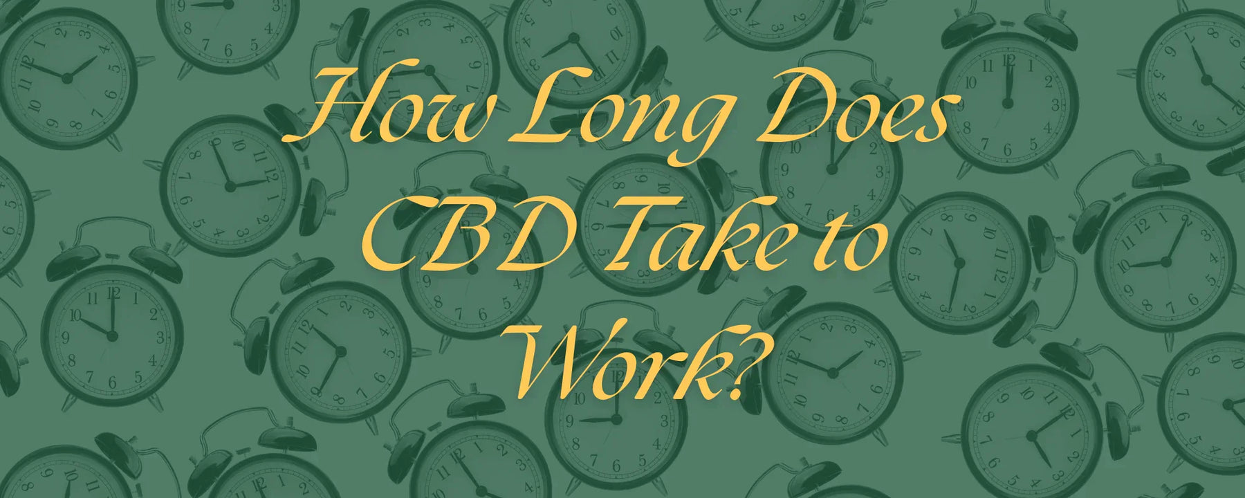 How Long Does CBD Take to Work?