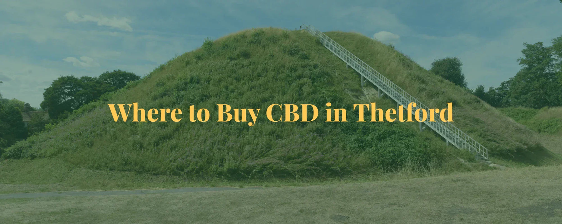 Where to Buy CBD in Thetford